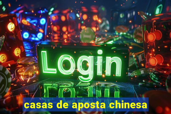 casas de aposta chinesa